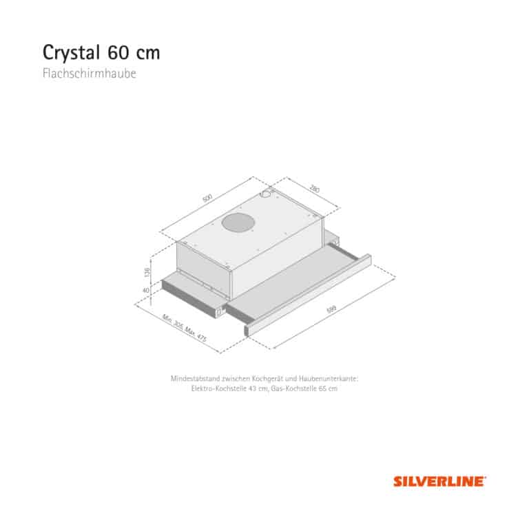 Maßzeichnung Crystal 60 cm Mindestabstand zwischen Kochgerät und Haubenunterkante: Elektro-Kochstelle 43 cm, Gas-Kochstelle 65 cm